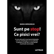 Sunt pe stop! Ce pisici vrei? - Maria Marginean