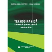 Termodinamica chimica si biologica. Editia a 3-a - Cristina Elena Dinu-Pirvu, Iulian Vanghelie