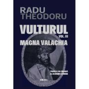 Vulturul (Vol. 3) - Magna Valachia - Radu Theodoru