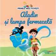 Volumul 12. Primele mele povesti. Aladin si lampa fermecata