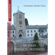 Isihie si filantropie in viata Bisericii Ortodoxe - Constantin Claudiu Cotan