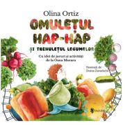 Omuletul Hap-hap si trenuletul legumelor - Olina Ortiz