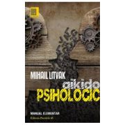 Aikido psihologic. Manual elementar de lupta psihologica - Mihail Litvak