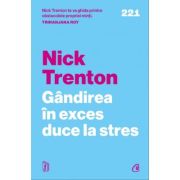 Gandirea in exces duce la stres - Nick Trenton