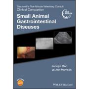Blackwell's Five-Minute Veterinary Consult Clinical Companion. Small Animal Gastrointestinal Diseases - Jocelyn Mott