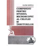 Compendiu pentru studiul microscopic al celulei si tesuturilor - Elena Marcu