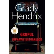 Grupul supravietuitoarelor - Grady Hendrix