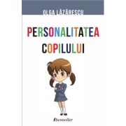 Personalitatea Copilului - Olga Lazarescu