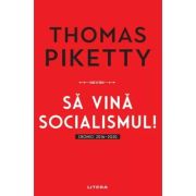 Sa vina socialismul! Cronici 2016-2020 - Thomas Piketty