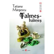 Talmes-balmes - Tatiana Margescu