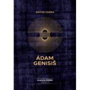 Adam Genisis, Cronicile Gírku, volumul 3 - Anton Parks