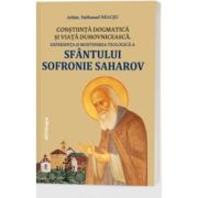 Constiinta dogmatica si viata duhovniceasca - experienta si mostenirea teologica a Sfantului Sofronie Saharov (editia a 3-a) - Nathanael Neacsu