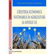 Cresterea economica sustenabila in agricultura la nivelul UE - Svetlana Platagea (Gombos)