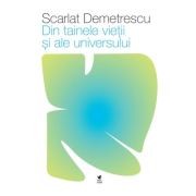 Din tainele vietii si ale universului - Scarlat Demetrescu