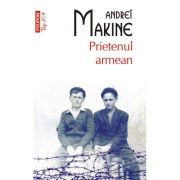 Prietenul armean (editie de buzunar) - Andrei Makine