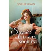 Scandal in inalta societate - Sophie Irwin