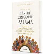 Scrieri 2 - Tratate demonstrative despre purcederea Duhului Sfant - Sfantul Grigorie Palama