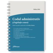 Codul administrativ si legislatie conexa. Actualizat la 15 ianuarie 2024, spiralat - Ovidiu Podaru