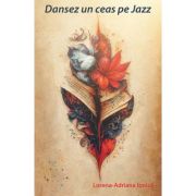 Dansez un ceas pe Jazz - Lorena-Adriana Ionica