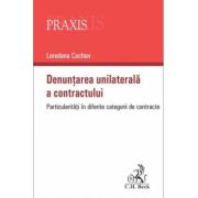 Denuntarea unilaterala a contractului. Particularitati in diferite categorii de contracte - Loredana Cochior