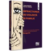 Infractiunea de violenta in familie (fundamentarea teoretico-stiintifica si aspecte de practica judiciara) - Andrei Nastas, Nicolae Corcea