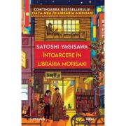 Intoarcere in libraria Morisaki - Satoshi Yagisawa