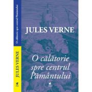 O calatorie spre centrul Pamantului - Jules Verne