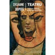 Teatru (A doua cadere sau Godot, actul III, „continuare”. Infernul ventriloc) - Sylviane Dupuis