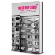 Underground TM. Orasul care nu se vede - Cristian Vicol