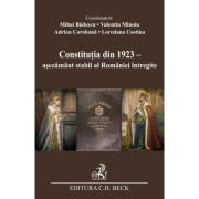 Constitutia din 1923 - asezamant stabil al Romaniei intregite - Mihai Badescu