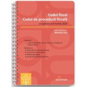 Codul fiscal si Codul de procedura fiscala. Editie spiralata, actualizate la 8 martie 2024 - Marilena Ene
