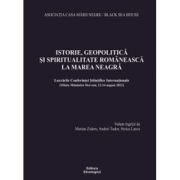 Istorie, geopolitica si spiritualitate romaneasca la Marea Neagra - Marian Zidaru