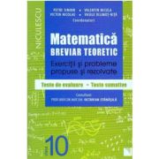 Matematica pentru clasa a X-a. Breviar teoretic cu exercitii si probleme propuse si rezolvate - Petre Simion