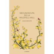 Necunoscuta de la Wildfell Hall (vol. 3) - Anne Bronte