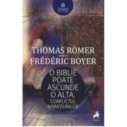 O Biblie poate ascunde o alta - Thomas Romer, Frederic Boyer