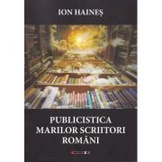 Publicistica marilor scriitori romani - Ion Haines
