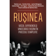 Rusinea. Vocea, experienta si vindecarea rusinii in procesul terapeutic - Daniela Luca