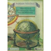 Tratatele internationale ale Romaniei - Adrian Nastase