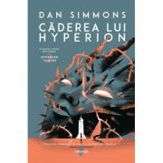 Caderea lui Hyperion (Seria HYPERION CANTOS, partea a 2-a) - Dan Simmons