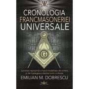 Cronologia francmasoneriei universale - Emilian M. Dobrescu