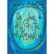 De dor de sufletul lui Andersen - Nichita Stanescu