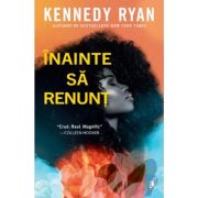 Inainte sa renunt - Kennedy Ryan