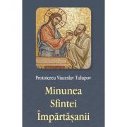 Minunea Sfintei Impartasanii - Viaceslav Tulupov