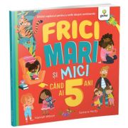 Frici mari si mici cand ai 5 ani - Hannah Wilson