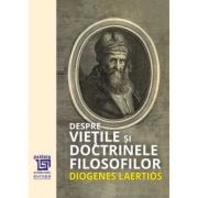 Despre vietile si doctrinele filozofilor - Diogenes Laertios