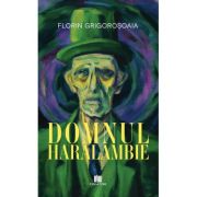 Domnul Haralambie - Florin Grigorosoaia