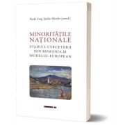 Minoritatile nationale - Studiul cercetarii din Romania si modelul european - Radu Carp, Stefan Herchi