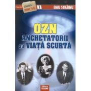 OZN. Anchetatorii au viata scurta - Emil Strainu