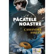 Pacatele noastre. Roman - Cassandra Ashely