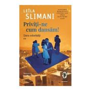 Priviti-ne cum dansam! - Leila Slimani